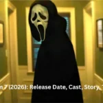 Scream 7 (2026): Release Date, Cast, Story, Trailer